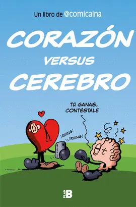 CORAZÓN VERSUS CEREBRO CORAZÓN VERSUS CEREBRO
