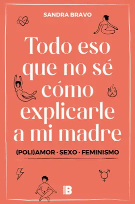 TODO ESO QUE NO SÉ CÓMO EXPLICARLE A MI MADRE