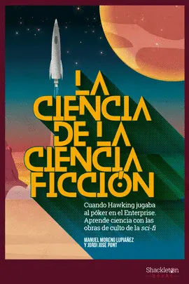 LA CIENCIA DE LA CIENCIA FICCIÓN LA CIENCIA DE LA CIENCIA FICCIÓN