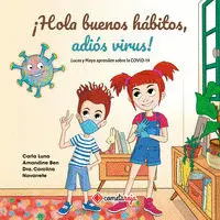 ¡HOLA BUENOS HÁBITOS, ADIÓS VIRUS! ¡HOLA BUENOS HÁBITOS, ADIÓS VIRUS!