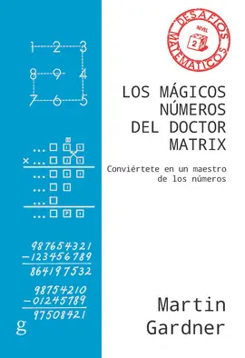 LOS MÁGICOS NÚMEROS DEL DOCTOR MATRIX LOS MÁGICOS NÚMEROS DEL DOCTOR MATRIX