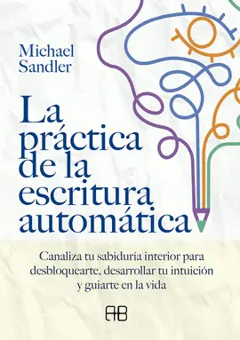 LA PRÁCTICA DE LA ESCRITURA AUTOMÁTICA LA PRÁCTICA DE LA ESCRITURA AUTOMÁTICA