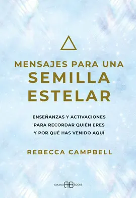 MENSAJES PARA UNA SEMILLA ESTELAR