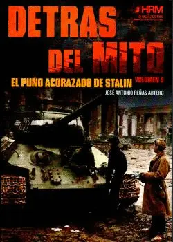 DETRAS DEL MITO PUÑO ACORAZADO DE STALIN DETRAS DEL MITO PUÑO ACORAZADO DE STALIN