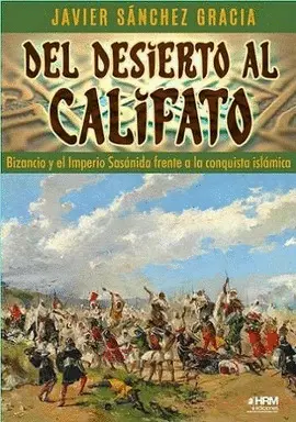 DEL DESIERTO AL CALIFATO BIZANCIO DEL DESIERTO AL CALIFATO BIZANCIO