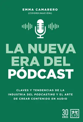NUEVA ERA DEL PÓDCAST, LA NUEVA ERA DEL PÓDCAST, LA