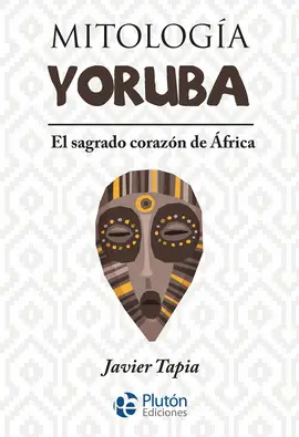 MITOLOGÍA YORUBA MITOLOGÍA YORUBA
