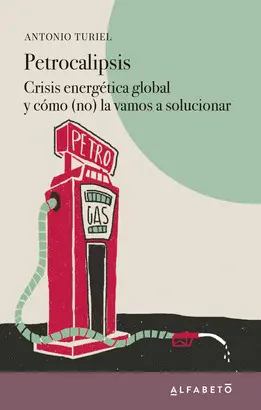 PETROCALIPSIS CRISIS ENERGETICA GLOBAL PETROCALIPSIS CRISIS ENERGETICA GLOBAL