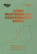 CÓMO MANTENER UNA CONVERSACIÓN DIFÍCIL CÓMO MANTENER UNA CONVERSACIÓN DIFÍCIL