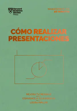CÓMO REALIZAR PRESENTACIONES. SERIE MANAGEMENT EN 20 MINUTOS CÓMO REALIZAR PRESENTACIONES. SERIE MANAGEMENT EN 20 MINUTOS