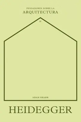 HEIDEGGER SOBRE LA ARQUITECTURA HEIDEGGER SOBRE LA ARQUITECTURA