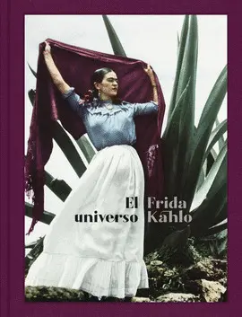 EL UNIVERSO FRIDA KAHLO EL UNIVERSO FRIDA KAHLO