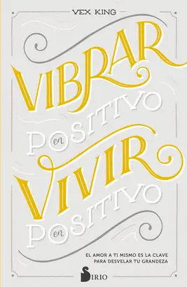 VIBRAR EN POSITIVO, VIVIR EN POSITIVO VIBRAR EN POSITIVO, VIVIR EN POSITIVO