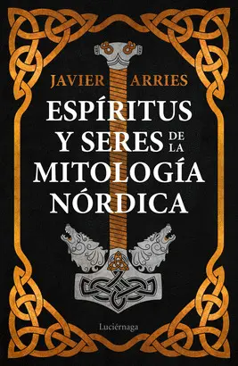 ESPÍRITUS Y SERES DE LA MITOLOGÍA NÓRDICA ESPÍRITUS Y SERES DE LA MITOLOGÍA NÓRDICA