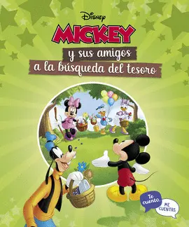 MICKEY Y SUS AMIGOS A LA BÚSQUEDA DEL TESORO (TE CUENTO, ME CUENT MICKEY Y SUS AMIGOS A LA BÚSQUEDA DEL TESORO (TE CUENTO, ME CUENT