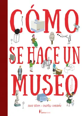 CÓMO SE HACE UN MUSEO CÓMO SE HACE UN MUSEO
