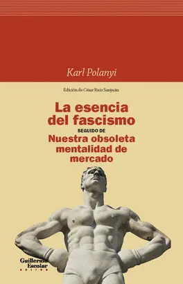 LA ESENCIA DEL FASCISMO SEGUIDO DE NUESTRA OBSOLETA MENTALIDAD DE MERCADO LA ESENCIA DEL FASCISMO SEGUIDO DE NUESTRA OBSOLETA MENTALIDAD DE MERCADO