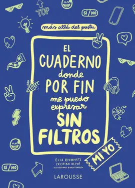 EL CUADERNO DONDE POR FIN ME PUEDO EXPRESAR SIN FILTROS. MI YO EL CUADERNO DONDE POR FIN ME PUEDO EXPRESAR SIN FILTROS. MI YO