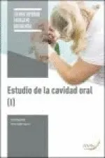 CF ESTUDIO DE LA CAVIDAD ORAL (I) - TECNICO SUPERIOR EN HIGIENE BUCODENTAL CF ESTUDIO DE LA CAVIDAD ORAL (I) - TECNICO SUPERIOR EN HIGIENE BUCODENTAL