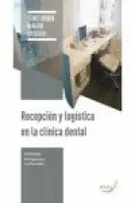 CF RECEPCIÓN Y LOGÍSTICA EN LA CLÍNICA DENTAL - TECNICO SUPERIOR EN HIGIENE BUCODENTAL