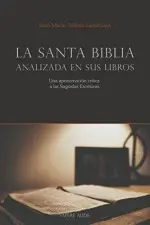 LA SANTA BIBLIA ANALIZADA EN SUS LIBROS LA SANTA BIBLIA ANALIZADA EN SUS LIBROS
