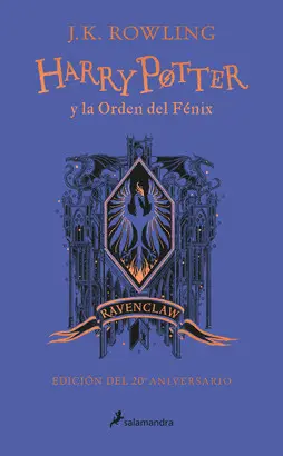 HARRY POTTER Y LA ORDEN DEL FENIX (EDICION RAVENCLAW DE 20º ANIVERSARIO)