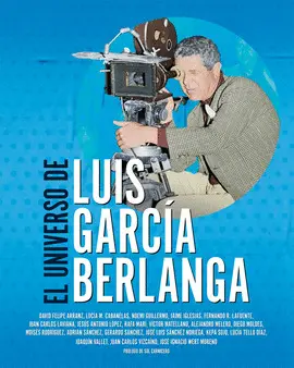 EL UNIVERSO DE LUIS GARCIA BERLANGA EL UNIVERSO DE LUIS GARCIA BERLANGA