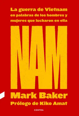 NAM: LA GUERRA DE VIETNAM EN PALABRAS DE LOS HOMBRES Y MUJERES QU