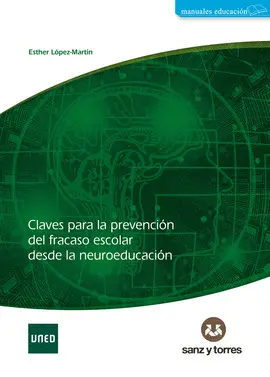 CLAVES PARA LA PREVENCIÓN DEL FRACASO ESCOLAR DESDE LA NEUROEDUCACIÓN CLAVES PARA LA PREVENCIÓN DEL FRACASO ESCOLAR DESDE LA NEUROEDUCACIÓN