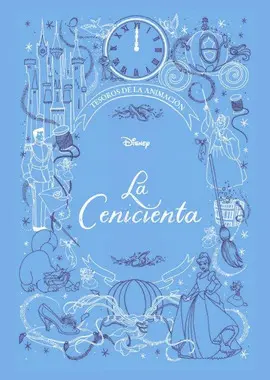 LA CENICIENTA. TESOROS DE LA ANIMACIÓN LA CENICIENTA. TESOROS DE LA ANIMACIÓN