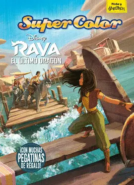 RAYA Y EL ÚLTIMO DRAGÓN. SUPERCOLOR RAYA Y EL ÚLTIMO DRAGÓN. SUPERCOLOR