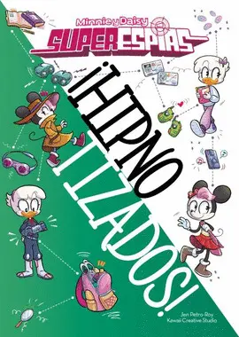 MINNIE Y DAISY. SUPERESPÍAS. ¡HIPNOTIZADOS! MINNIE Y DAISY. SUPERESPÍAS. ¡HIPNOTIZADOS!