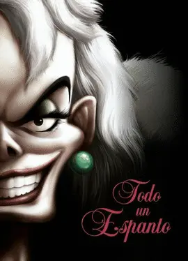 TODO UN ESPANTO (UNA HISTORIA DE CRUELLA DE VIL