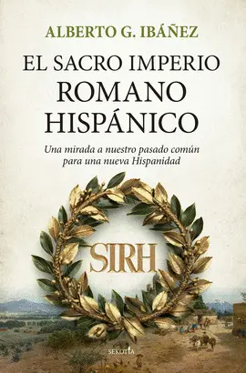 EL SACRO IMPERIO ROMANO HISPÁNICO EL SACRO IMPERIO ROMANO HISPÁNICO