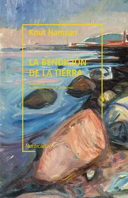 LA BENDICIÓN DE LA TIERRA (BIBLIOTECA HAMSUN) LA BENDICIÓN DE LA TIERRA (BIBLIOTECA HAMSUN)