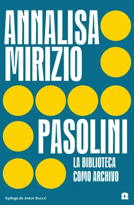 PASOLINI. LA BIBLIOTECA COMO ARCHIVO