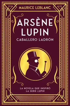 ARSÈNE LUPIN. CABALLERO LADRÓN ARSÈNE LUPIN. CABALLERO LADRÓN