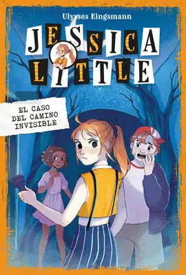 JESSICA LITTLE 2. EL CASO DEL CAMINO INVISIBLE JESSICA LITTLE 2. EL CASO DEL CAMINO INVISIBLE