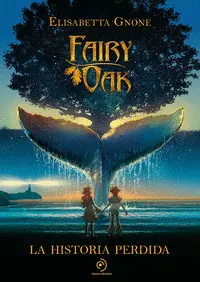 FAIRY OAK LA HISTORIA PERDIDA FAIRY OAK LA HISTORIA PERDIDA