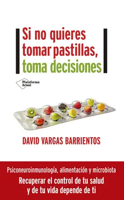 SI NO QUIERES TOMAR PASTILLAS, TOMA DECISIONES SI NO QUIERES TOMAR PASTILLAS, TOMA DECISIONES