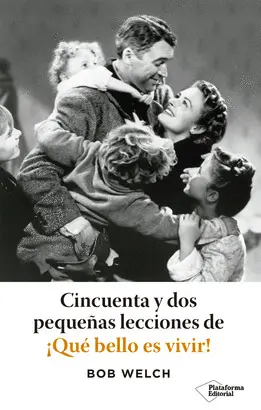 CINCUENTA Y DOS PEQUEÑAS LECCIONES DE ¡QUÉ BELLO ES VIVIR! CINCUENTA Y DOS PEQUEÑAS LECCIONES DE ¡QUÉ BELLO ES VIVIR!