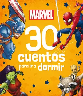 MARVEL. 30 CUENTOS PARA IR A DORMIR MARVEL. 30 CUENTOS PARA IR A DORMIR