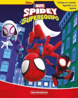 SPIDEY Y SU SUPEREQUIPO. LIBROAVENTURAS SPIDEY Y SU SUPEREQUIPO. LIBROAVENTURAS