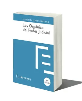 LEY ORGANICA DEL PODER JUDICIAL 8ª EDC. 2021 LEY ORGANICA DEL PODER JUDICIAL 8ª EDC. 2021