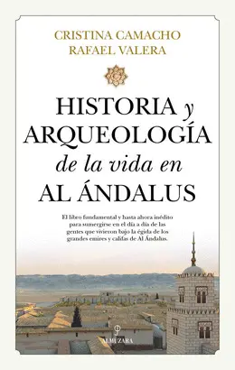 HISTORIA Y ARQUEOLOGÍA DE LA VIDA EN AL ÁNDALUS HISTORIA Y ARQUEOLOGÍA DE LA VIDA EN AL ÁNDALUS