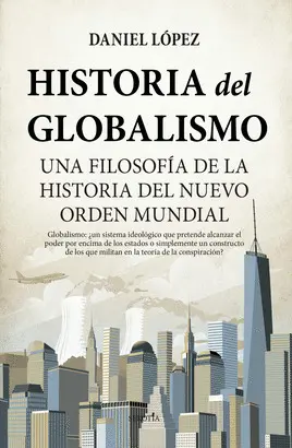 HISTORIA DEL GLOBALISMO HISTORIA DEL GLOBALISMO