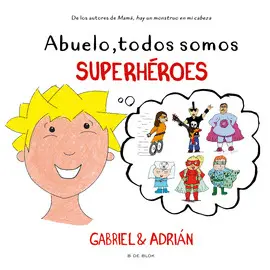 ABUELO, TODOS SOMOS SUPERHEROES ABUELO, TODOS SOMOS SUPERHEROES