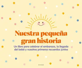 NUESTRA PEQUEÑA GRAN HISTORIA NUESTRA PEQUEÑA GRAN HISTORIA
