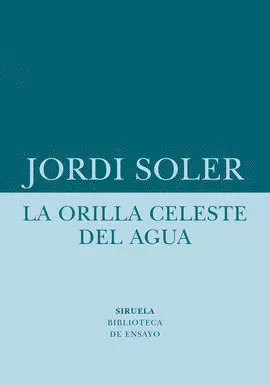 LA ORILLA CELESTE DEL AGUA