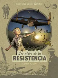 LOS NIÑOS DE LA RESISTENCIA 7. CAIDOS DEL CIELO LOS NIÑOS DE LA RESISTENCIA 7. CAIDOS DEL CIELO